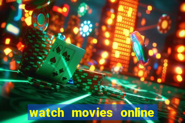 watch movies online for free